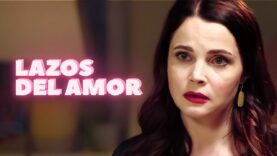 Lazos del amor| Película Completa en Español Latino